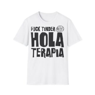 FUCK TINDER HOLA TERAPIA Camiseta | Días de Mierda Desamor Viral