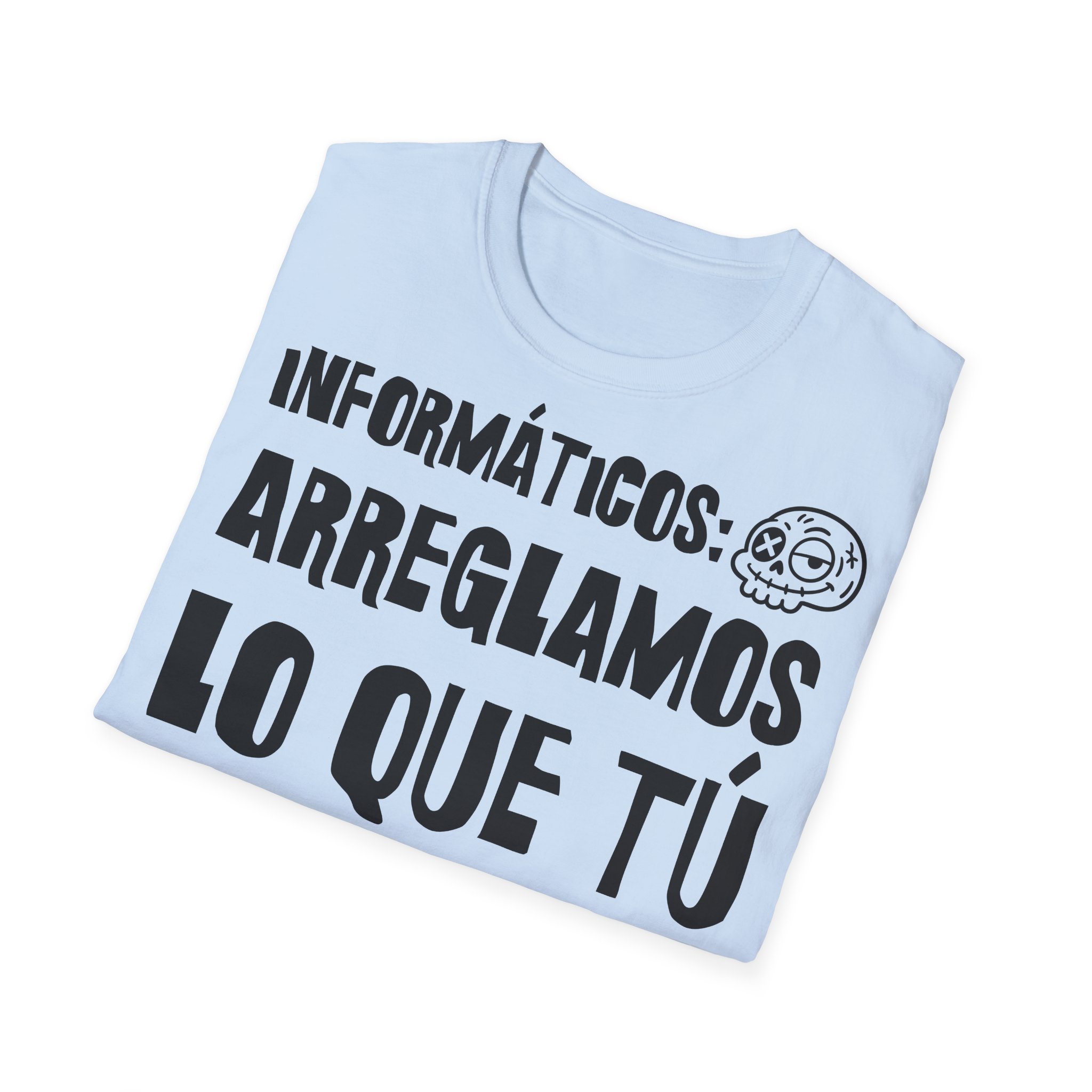 INFORMÁTICOS: ARREGLAMOS LO QUE TÚ ROMPES camiseta para informáticos FRONT | Días de Mierda - Imagen 16