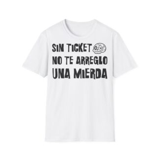 SIN TICKET NO TE ARREGLO UNA MIERDA Camiseta IT para informáticos FRONT | Días de Mierda