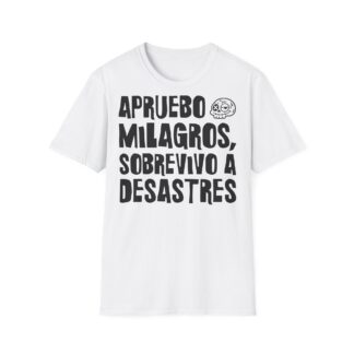 APRUEBO MILAGROS, SOBREVIVO A DESASTRES camiseta para profesoras FRONT | Días de Mierda