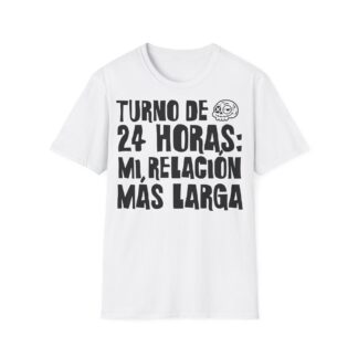 TURNO DE 24 HORAS: MI RELACIÓN MÁS LARGA Camiseta para enfermeras FRONT | Días de Mierda