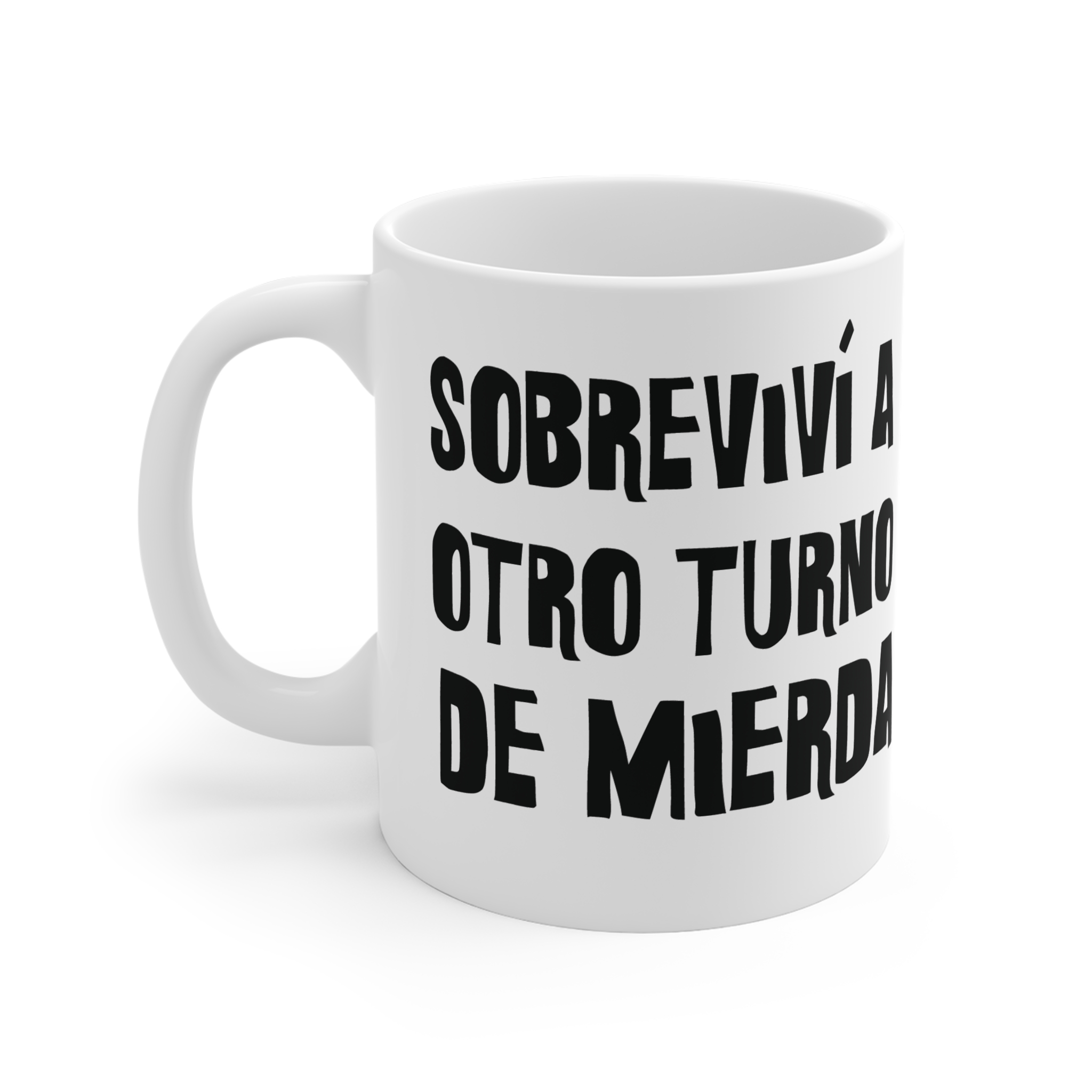 SOBREVIVÍ A OTRO TURNO DE MIERDA taza de ceramica para enfermeras — Días de Mierda
