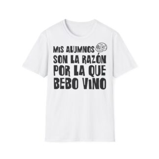 MIS ALUMNOS SON LA RAZÓN POR LA QUE BEBO VINO camiseta para profesoras FRONT | Días de Mierda