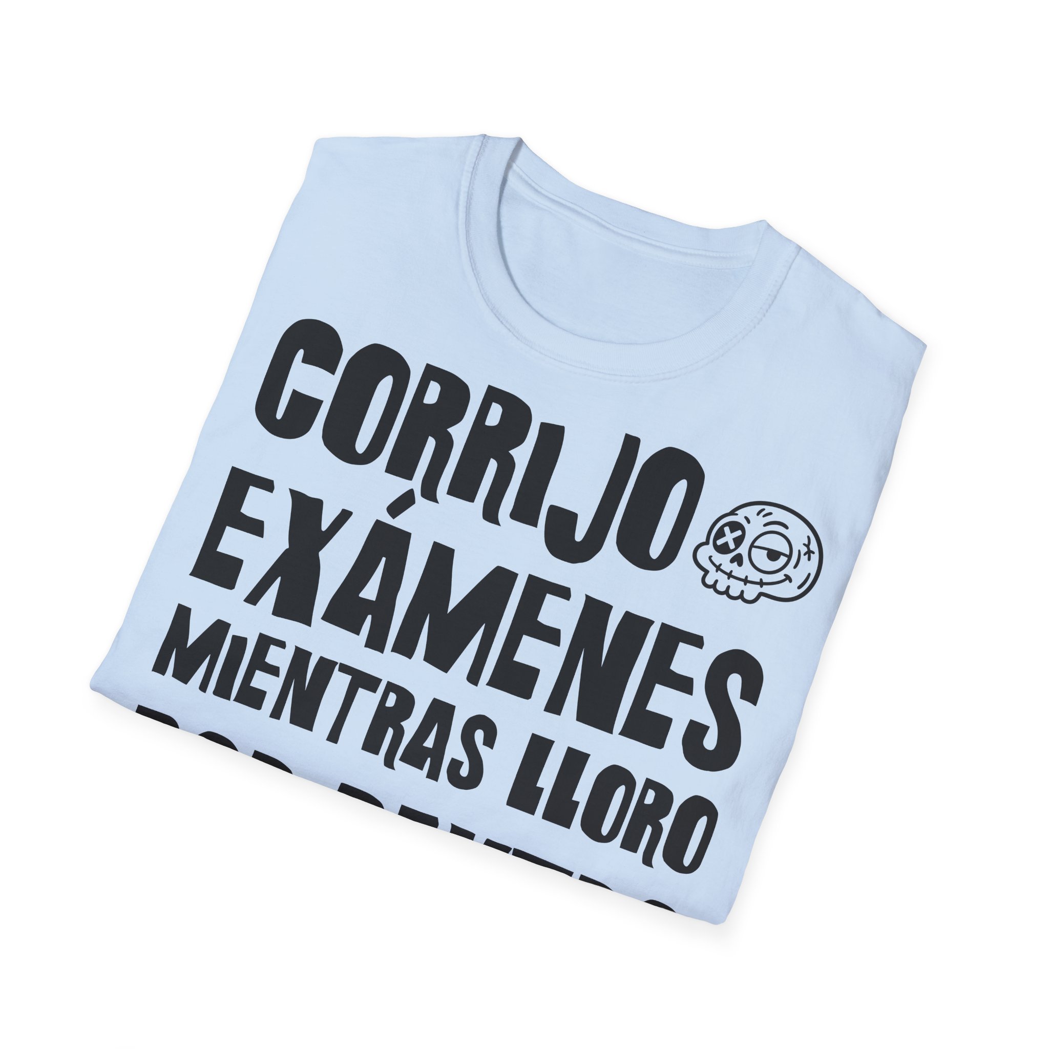 CORRIJO EXÁMENES MIENTRAS LLORO POR DENTRO camiseta para profesoras FRONT | Días de Mierda - Imagen 16